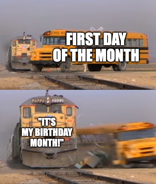 It's my birthday month meme about trains